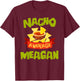 NACHO AVERAGE MEAGAN Funny Birthday Personalized Name Gift T-Shirt - T-Shirt | Maroon