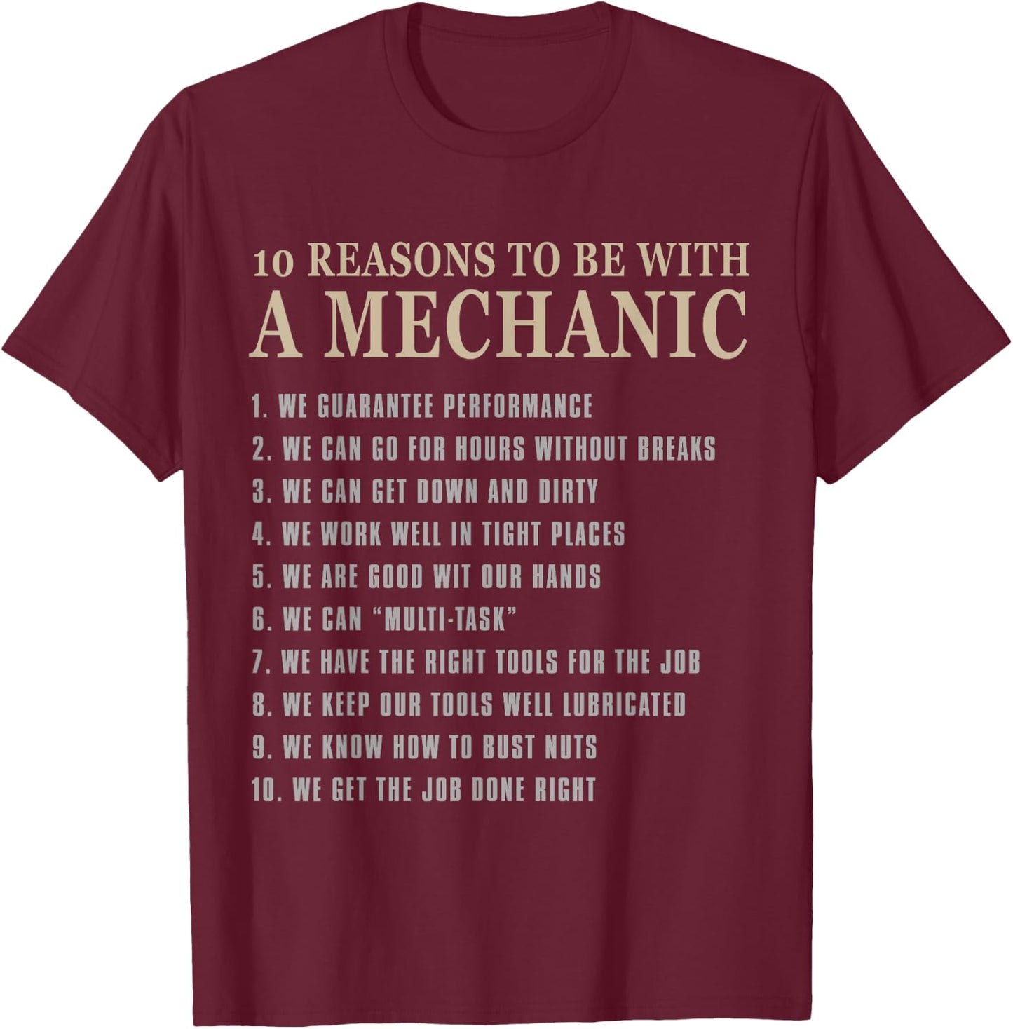 10 Reasons to Be with a Mechanic Funny mechanic t shirt T-Shirt - T-Shirt | Maroon
