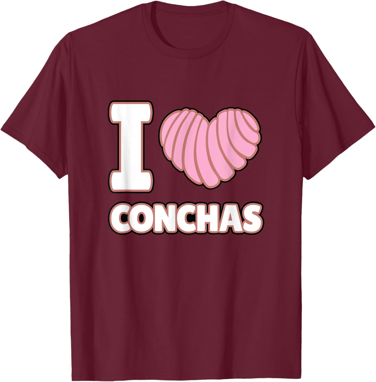 I Love Conchas Mexican Bread Lover Yummy Concha Pan de Dulce T-Shirt - T-Shirt | Maroon