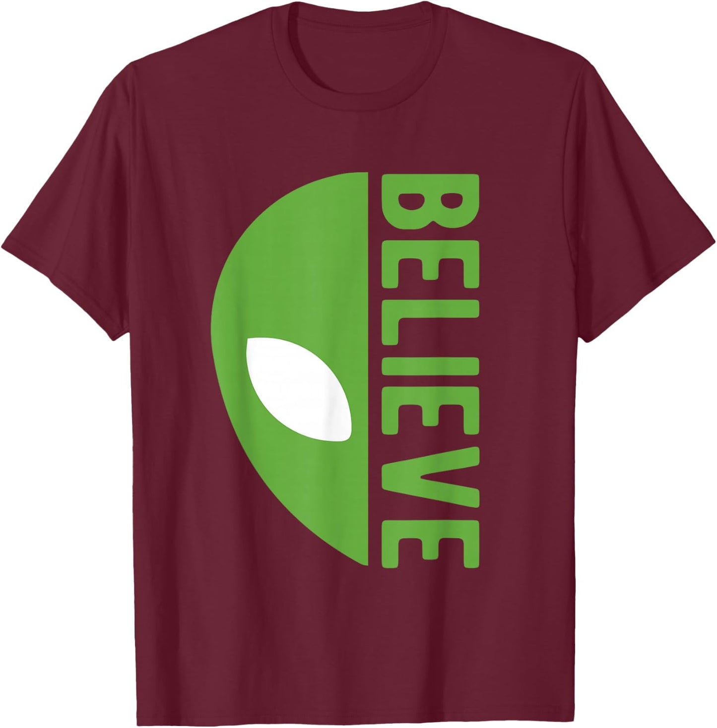Alien Believe Sign Funny UFO For Funny Alien Believers UFOS T-Shirt - T-Shirt | Maroon