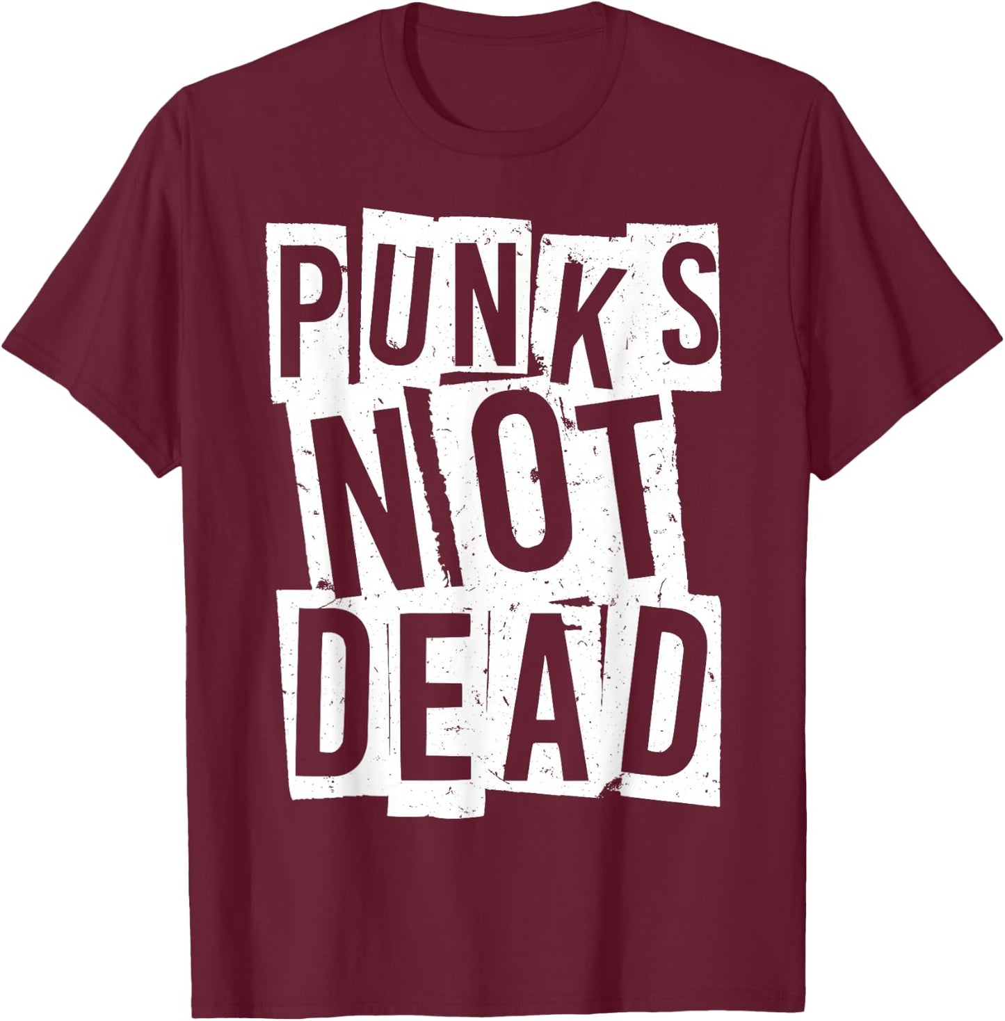 Punks Not Dead - Vintage Grunge - Punk Is Not Dead - Rock T-Shirt - T-Shirt | Maroon