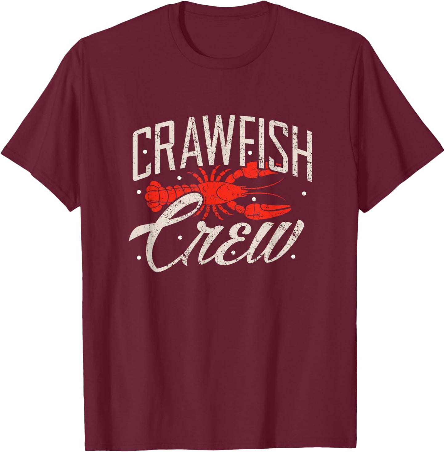 Crawfish Crew Shirt Seafood Cajun Boil Crayfish Louisiana T-Shirt - T-Shirt | Maroon