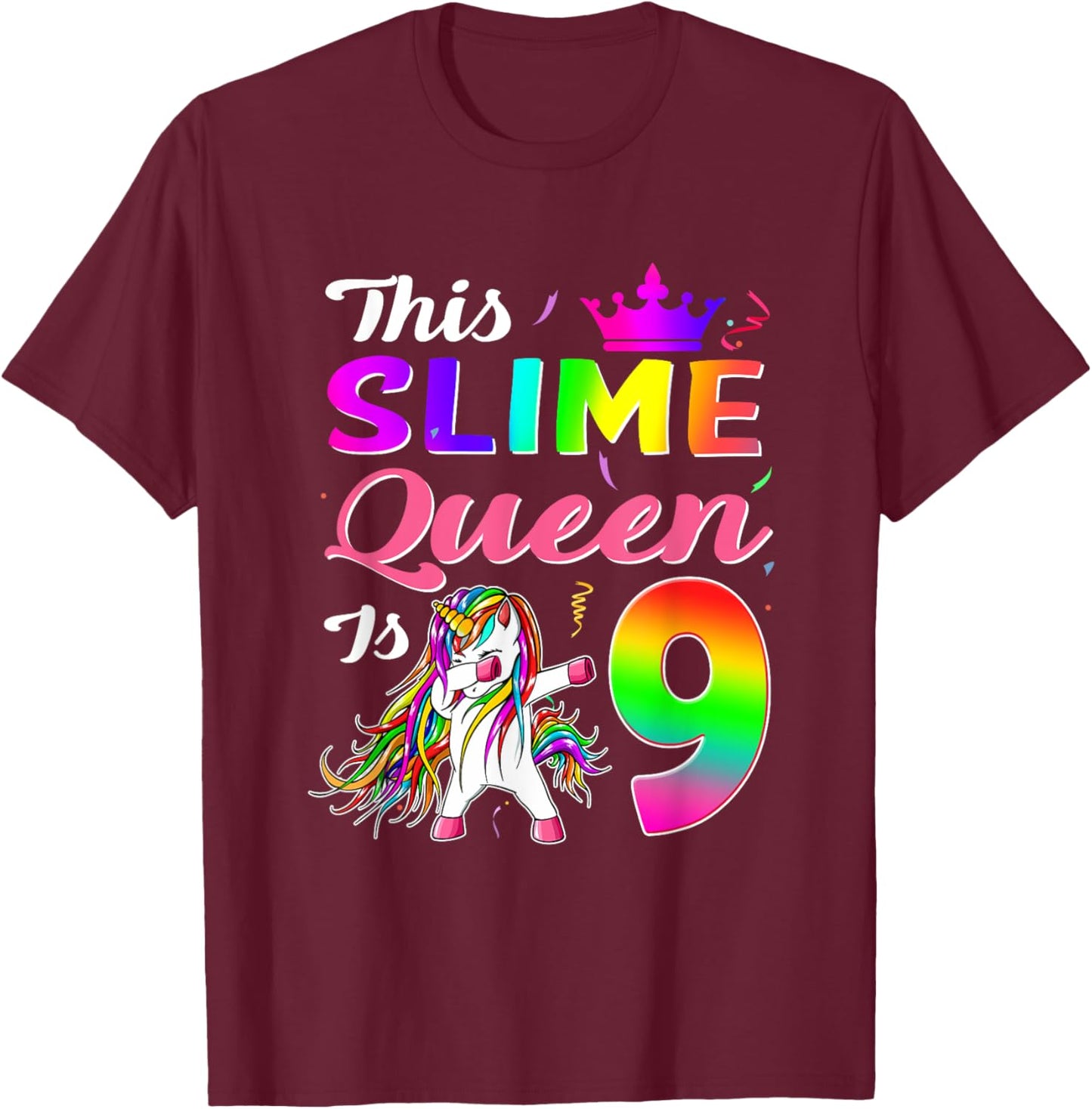 This Slime Queen Is 9 Slime Queen Girls 9th Birthday Unicorn T-Shirt - T-Shirt | Maroon