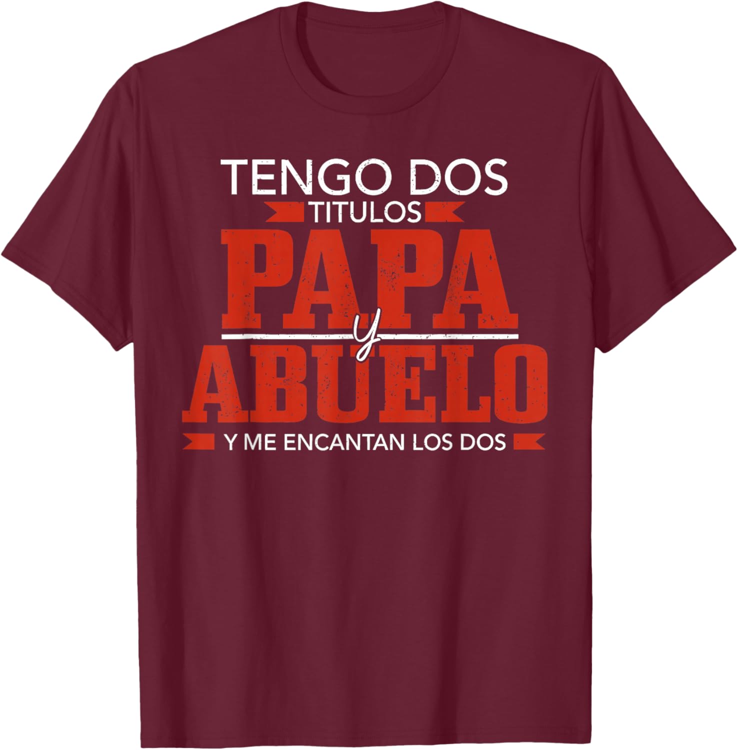 Tengo Dos Titulos Papa Y Abuelo Dia Del Padre T-Shirt - T-Shirt | Maroon