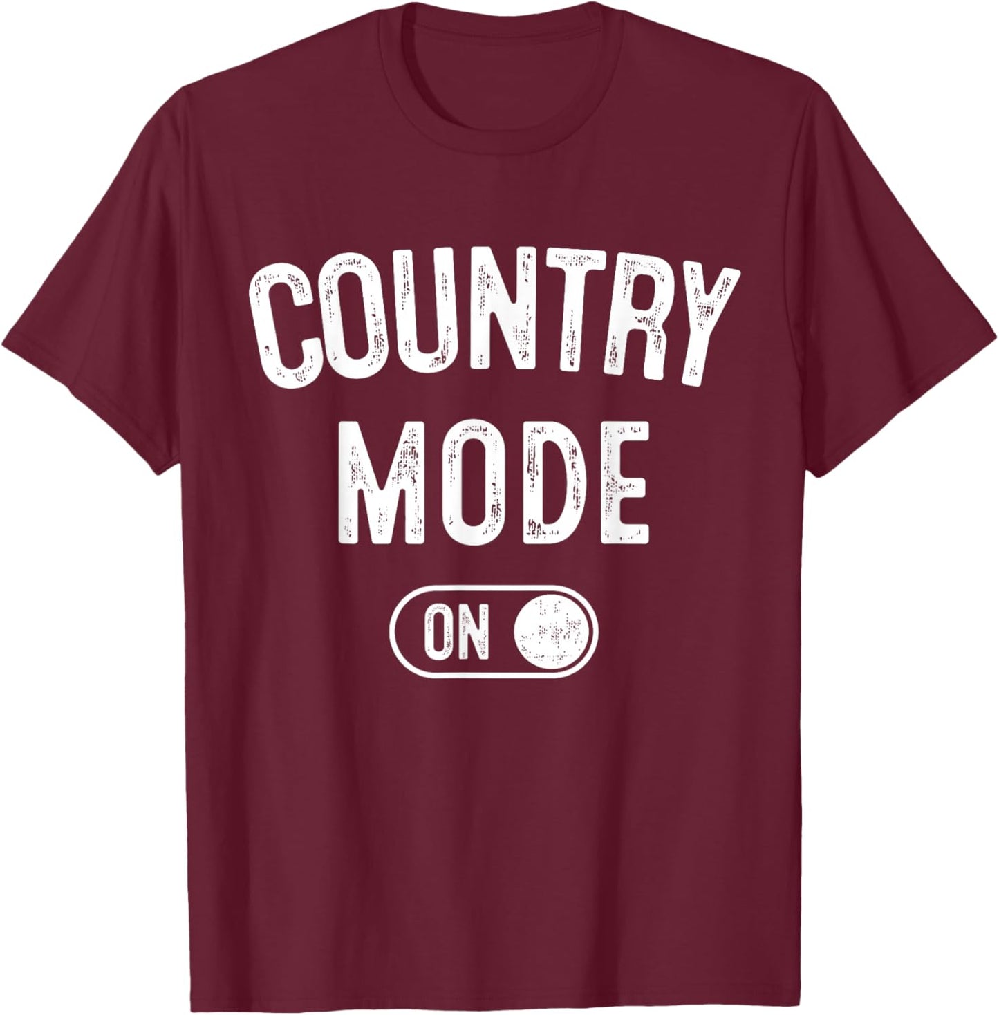 Country Mode On Funny Cowboy Gift Singer Farmer Cowgirl T-Shirt - T-Shirt | Maroon