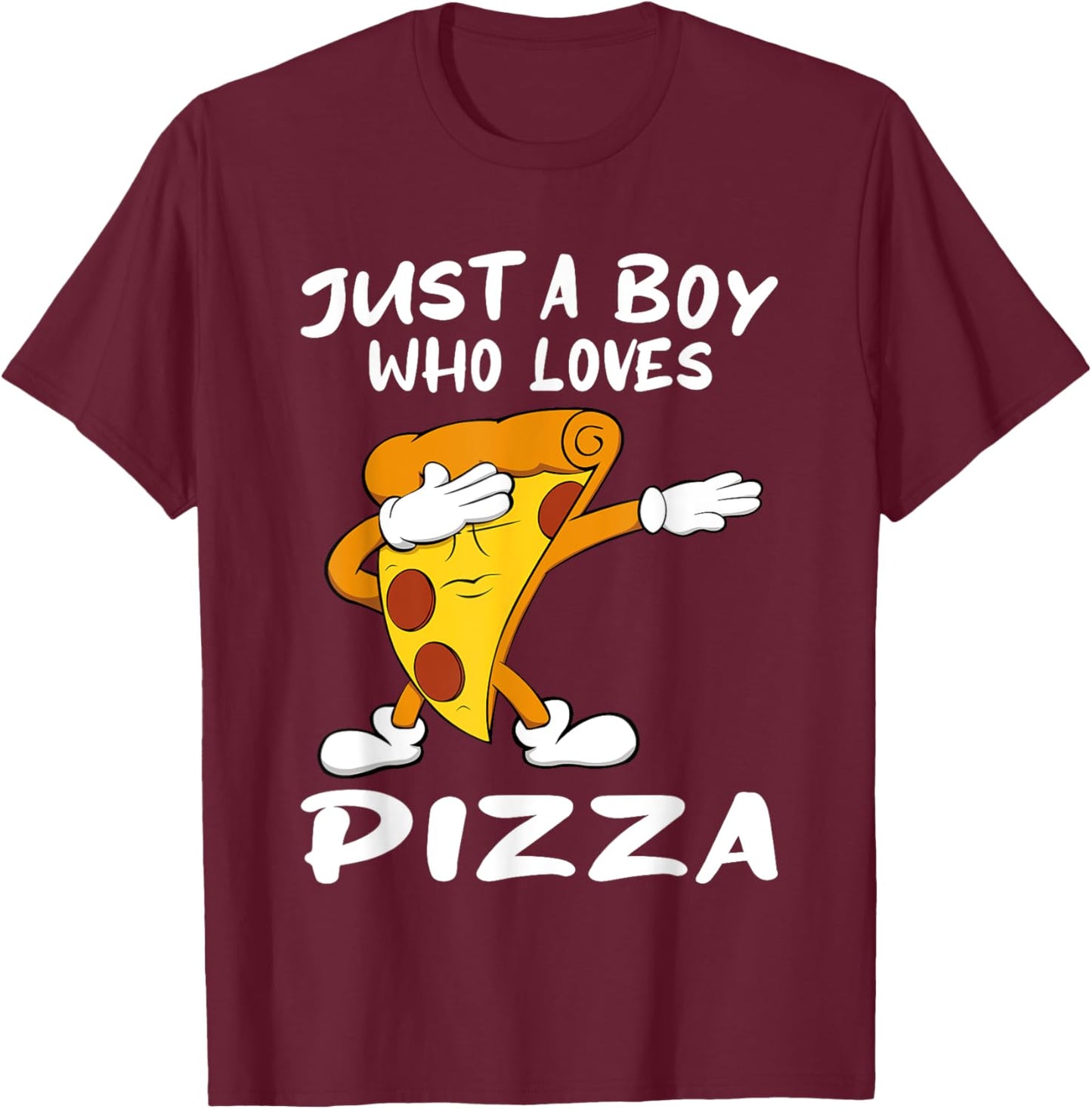 Just a Boy Who Loves Pizza T-Shirt - T-Shirt | Maroon