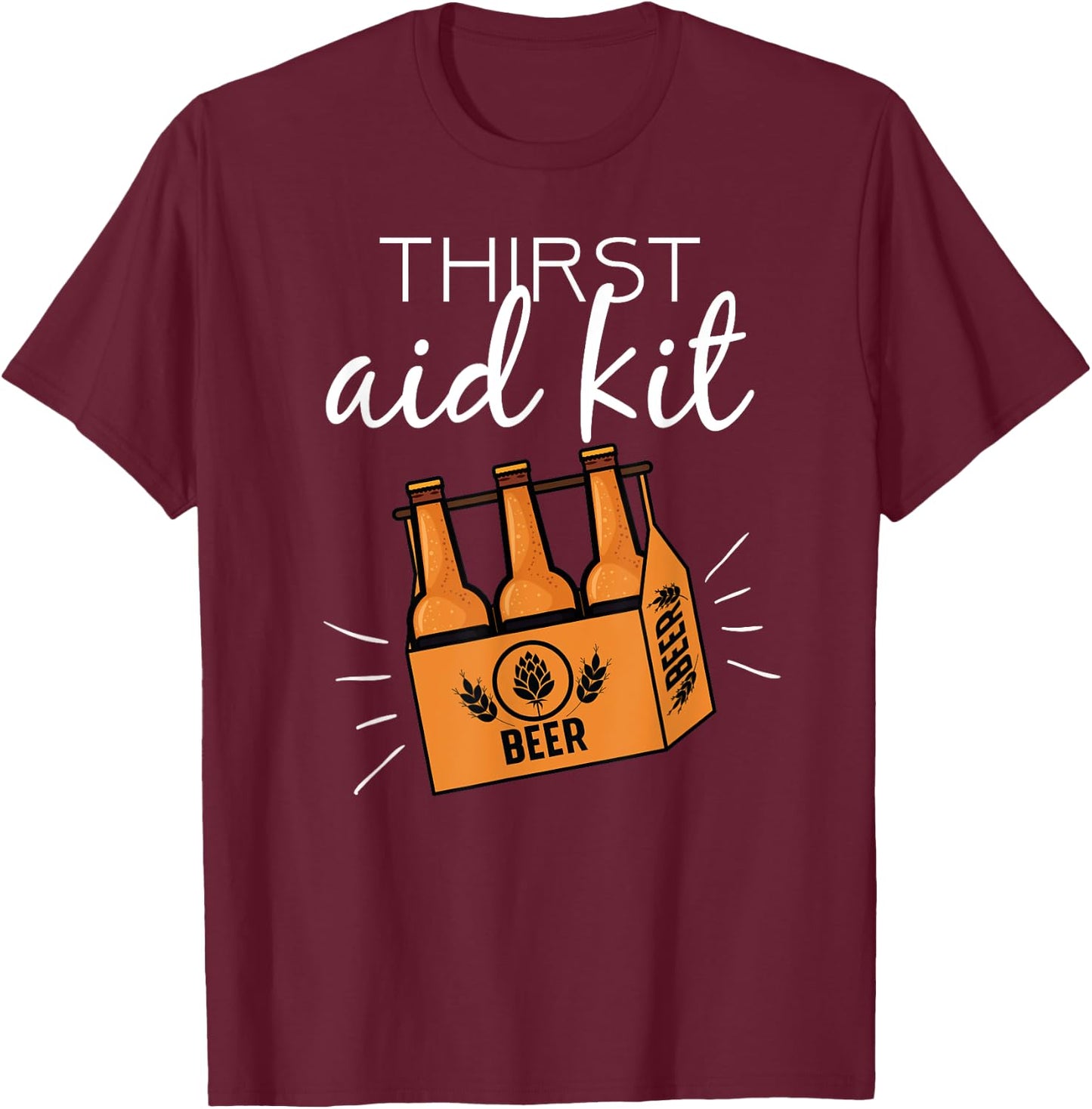 Emergency Thirst Aid Kit Funny Beer Pun Alcoholic Drinking T-Shirt - T-Shirt | Maroon