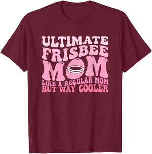 Frisbee Mom Flying Disc Throwing Funny Ultimate Frisbee T-Shirt - T-Shirt | Maroon