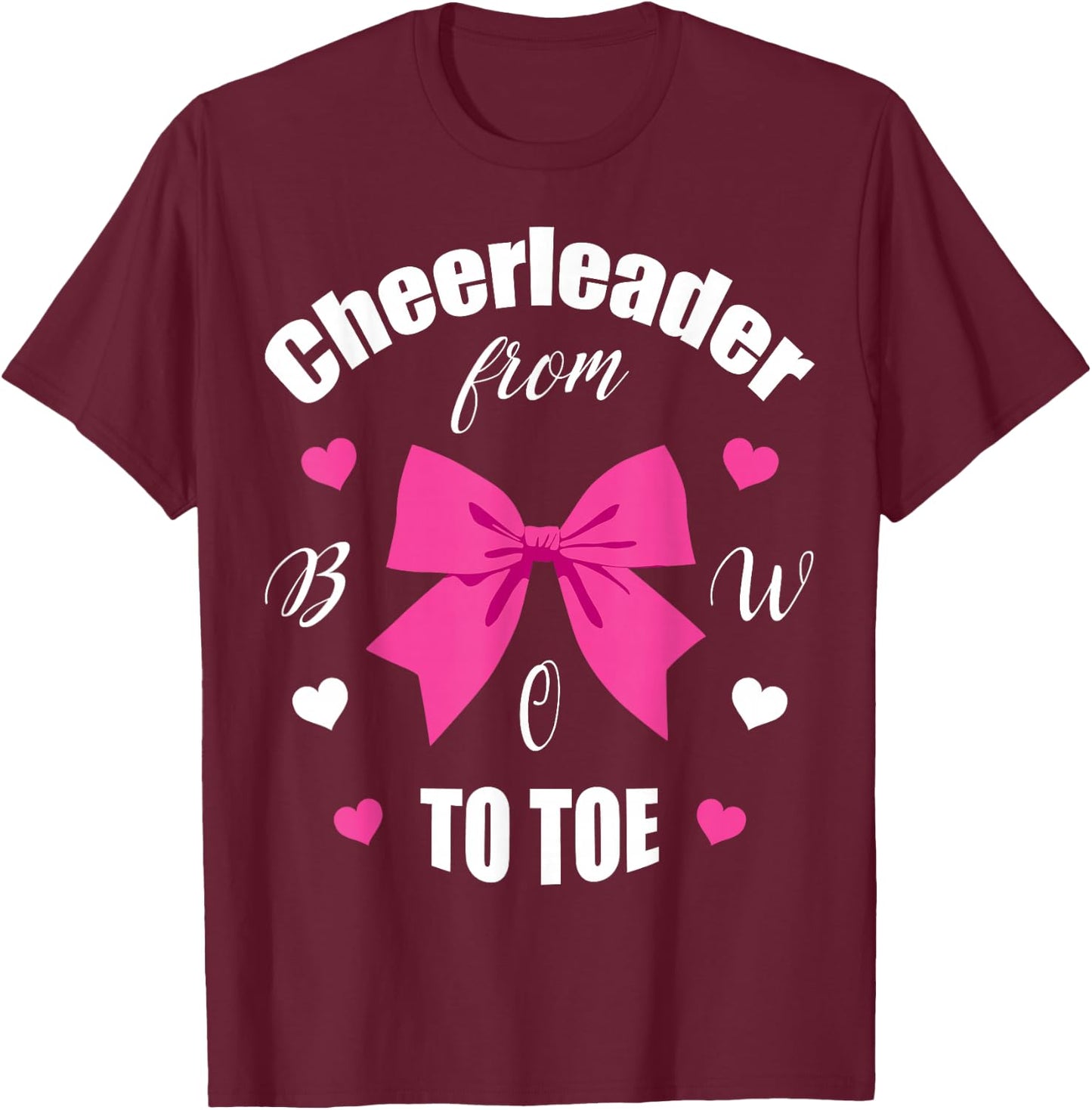 Cheerleader From Bow 2 Toe T Shirt Cheerleading Girl Gift T-Shirt - T-Shirt | Maroon