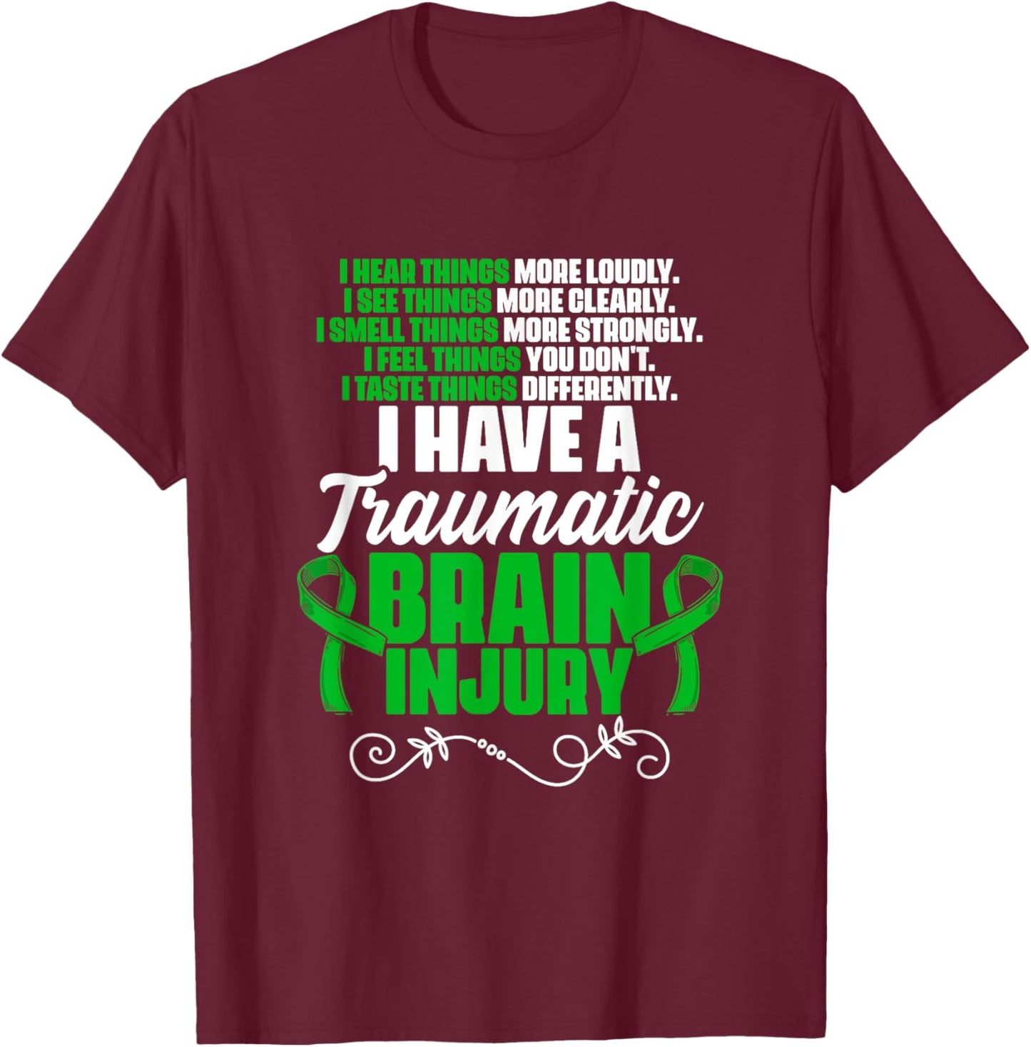 I Have A Traumatic Brain Injury Support TBI Survivor T-Shirt - T-Shirt | Maroon