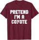 Halloween Pretend I'm A Coyote Costume Funny Lazy Adult Kids T-Shirt - T-Shirt | Maroon