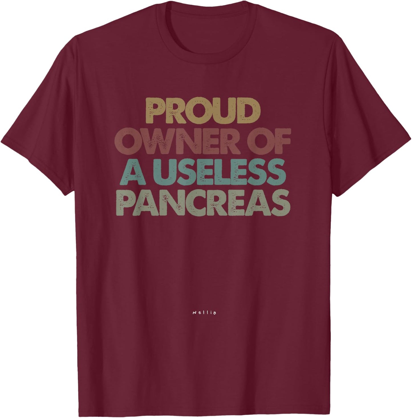 Proud Owner Of A Useless Pancreas Shirt, Pancreas T-Shirt - T-Shirt | Maroon