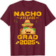 Nacho Average Grad 2025 Graduation Senior Cinco De Mayo T-Shirt - T-Shirt | Maroon