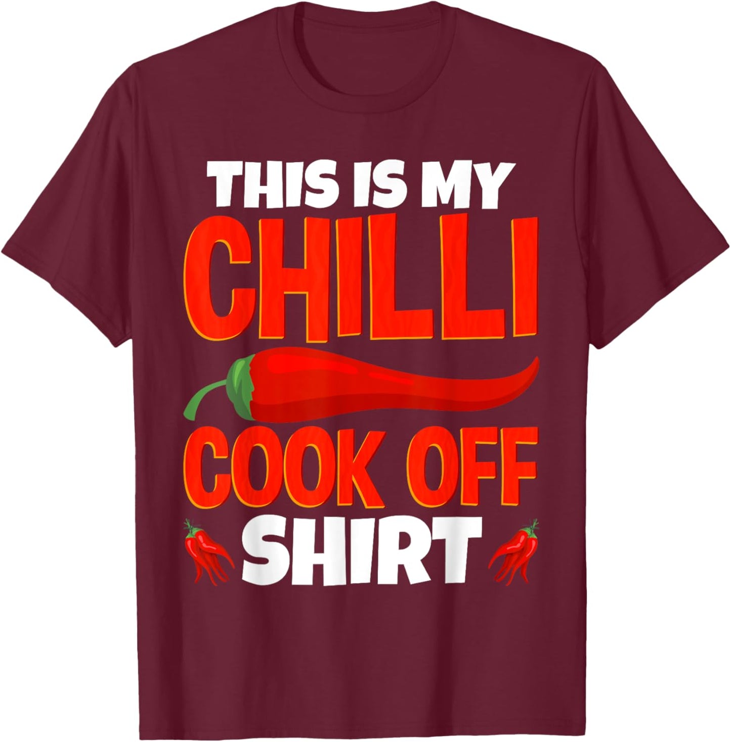 This Is My Chili Cook Off Shirt Mexican Cooking Champion T-Shirt - T-Shirt | Maroon