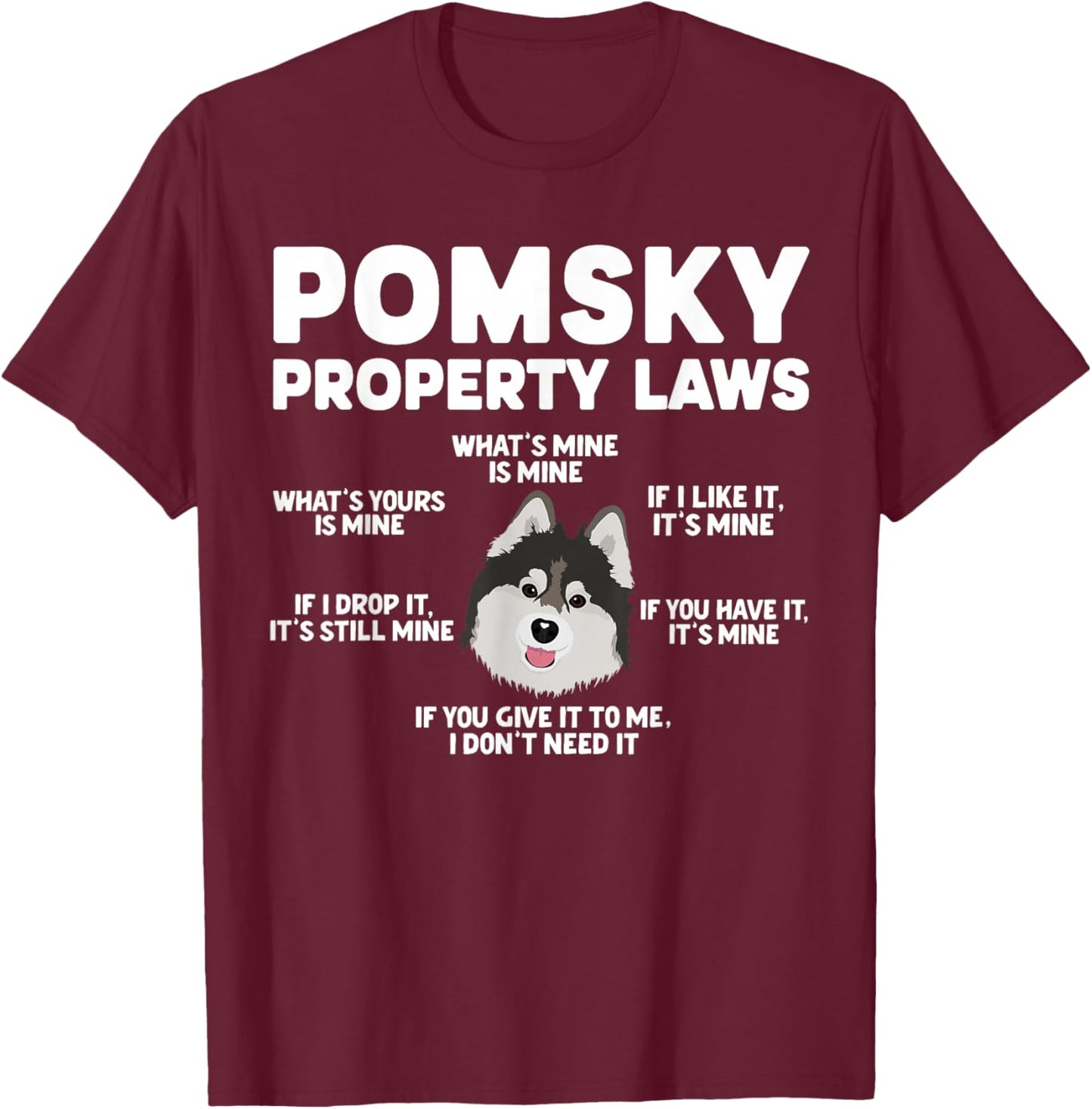 Pomsky Property Laws Pomsky Lover Pomsky Owner T-Shirt - T-Shirt | Maroon