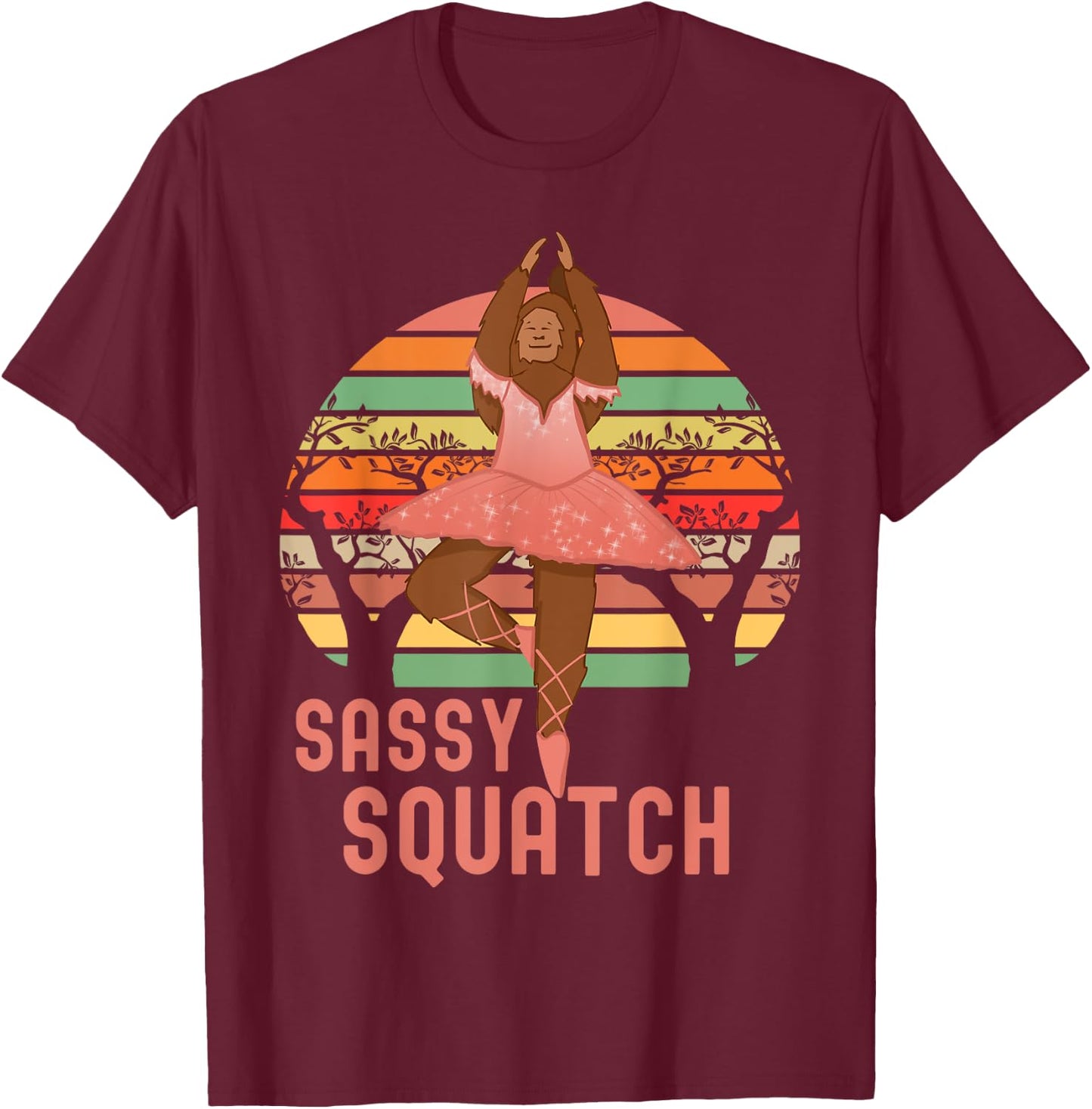Sassy Squatch, In A Tutu & Ballet Shoes, Bigfoot Ballerina T-Shirt - T-Shirt | Maroon