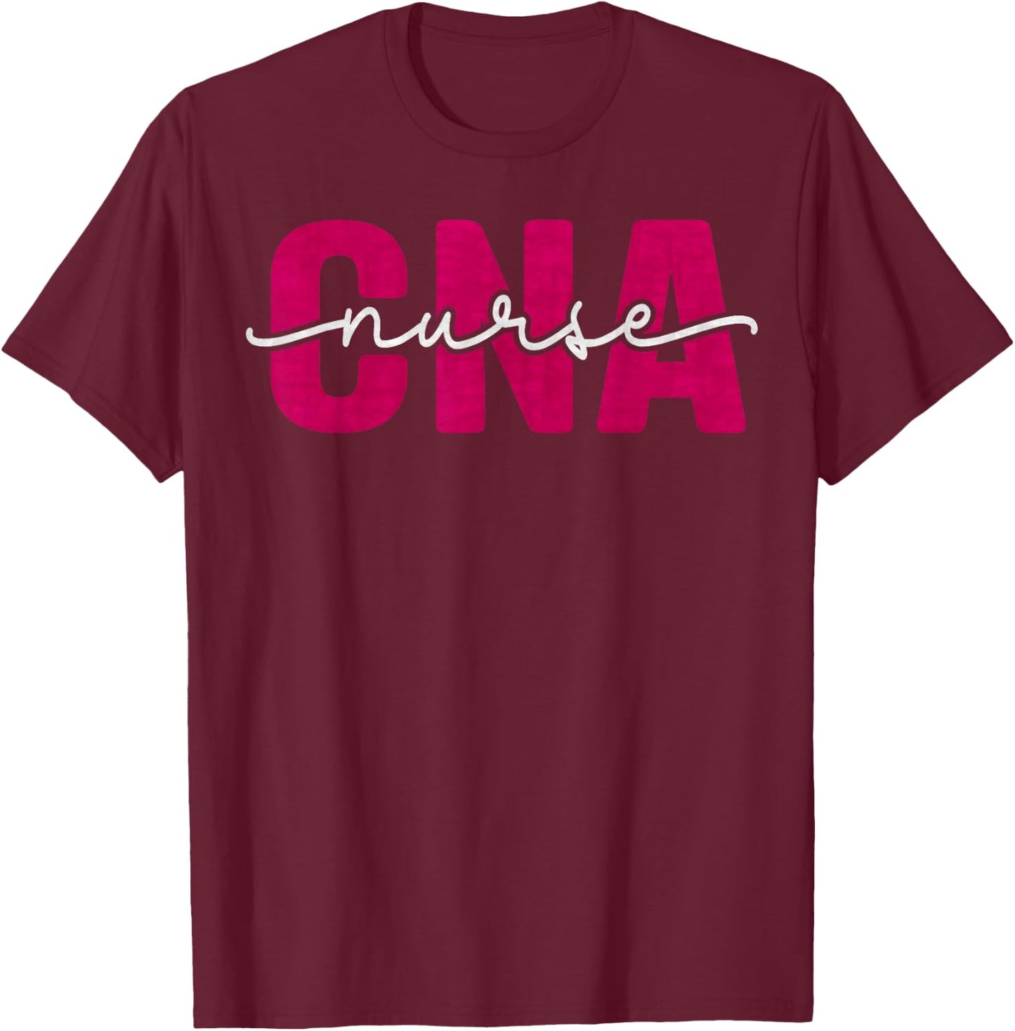 Proud CNA Certified Nurse Assistant, Nursing, Nurse Lover T-Shirt - T-Shirt | Maroon