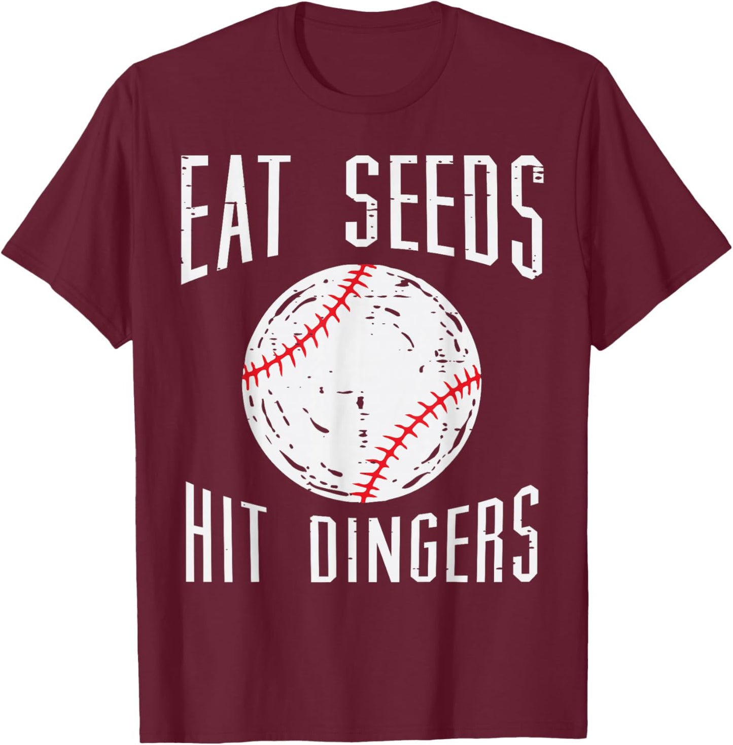 Baseball Eat Seeds Hit Dingers Funny Men Women Boys Kids T-Shirt - T-Shirt | Maroon