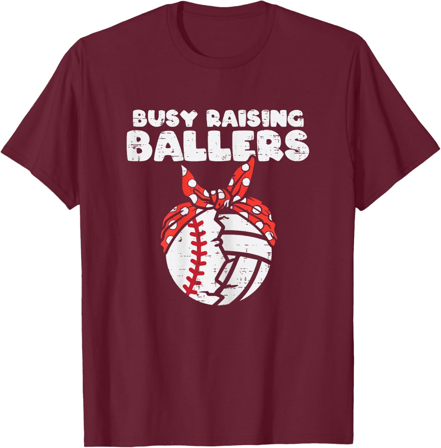 Busy Raising Ballers Baseball Volleyball Mom Mothers Day Son T-Shirt - T-Shirt | Maroon
