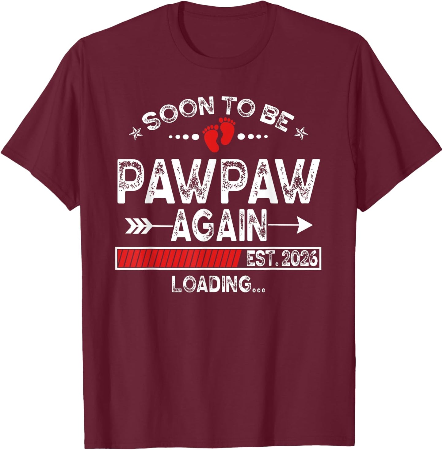 Soon To Be Pawpaw Again est. 2026 Loading Daddy T-Shirt - T-Shirt | Maroon