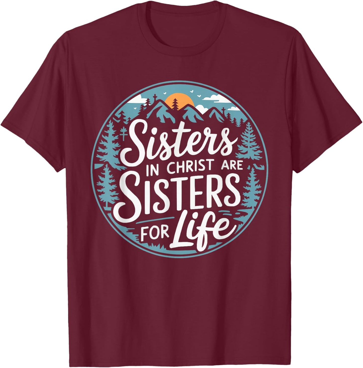 Sisters In Christ Religion Jesus Christian Women Faith T-Shirt - T-Shirt | Maroon