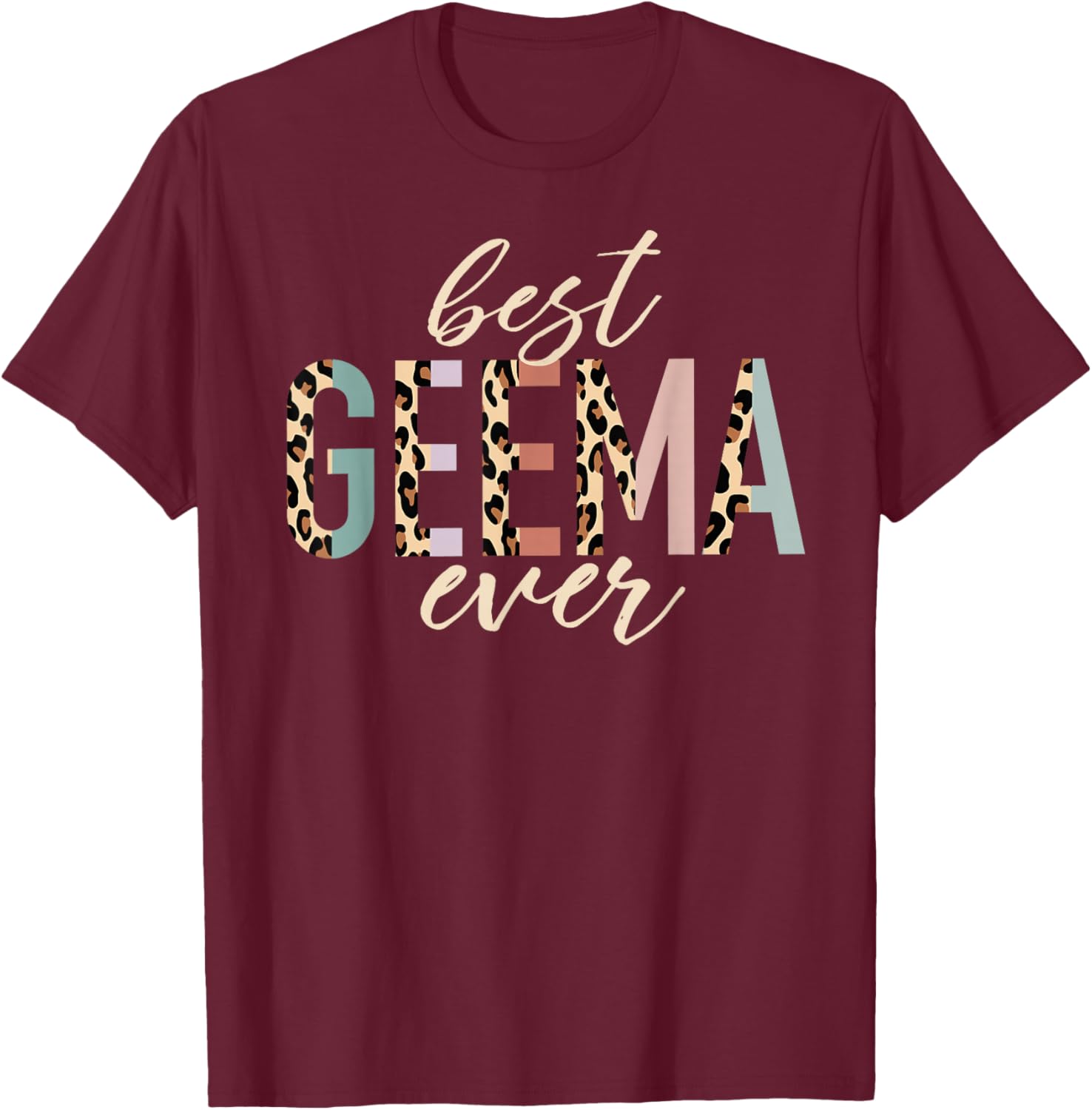 Best Geema Ever Gifts Leopard Print Mother's Day T-Shirt - T-Shirt | Maroon