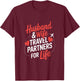 Husband & Wife Travel Partners for Life T-Shirt - T-Shirt | Maroon