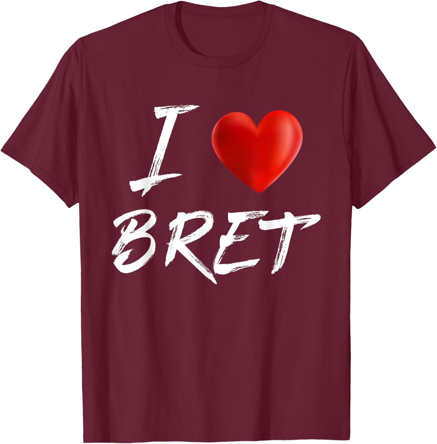 I Love Heart BRET Family Name T Shirt T-Shirt - T-Shirt | Maroon