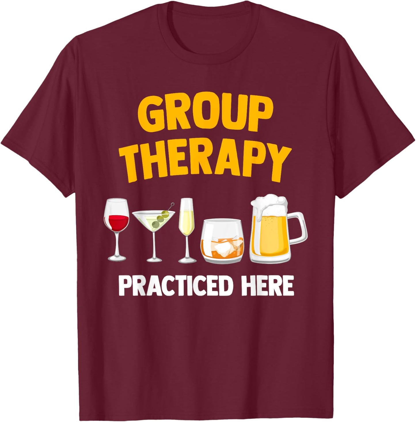 Group Therapy - Alcohol Wine Beer Liquor Drinking Joke T-Shirt - T-Shirt | Maroon