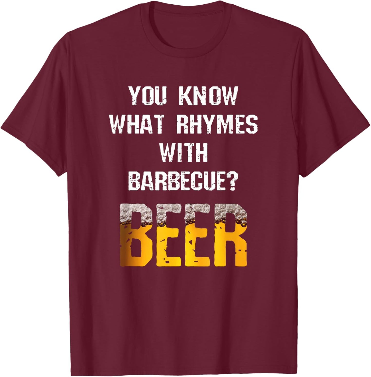 You Know What Rhymes With Barbecue Beer Funny Grill Joke T-Shirt - T-Shirt | Maroon