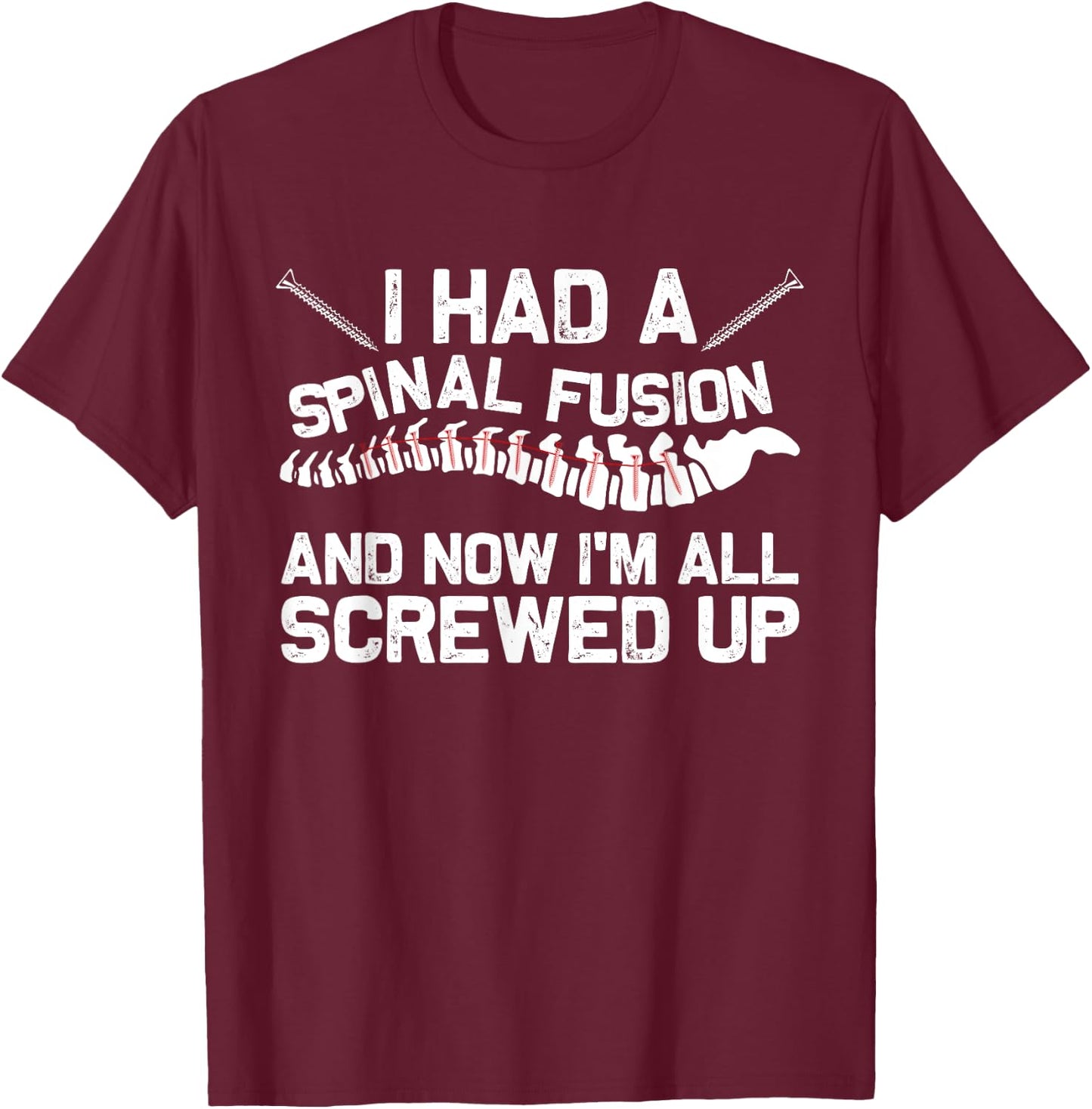 Cool Scoliosis Spinal Fusion Gift Back Surgery Recovery Gift T-Shirt - T-Shirt | Maroon
