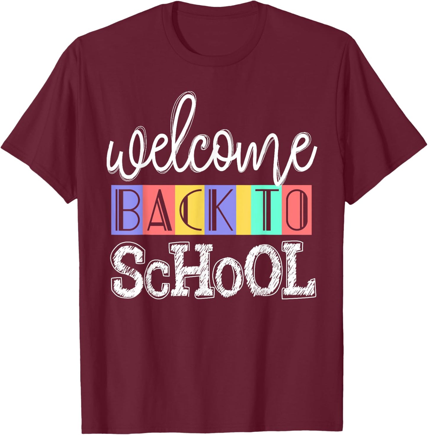 Welcome Back To School First Day of School Teachers Gifts T-Shirt - T-Shirt | Maroon