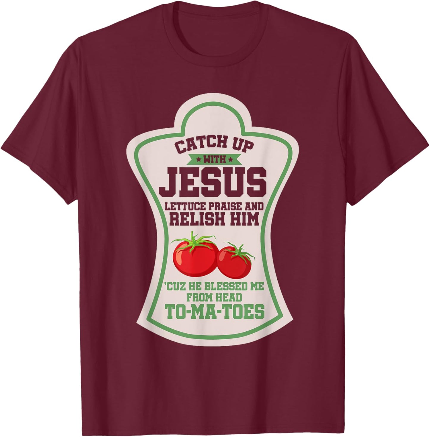 Catch Up With Jesus Christian Faith Religion Religious T-Shirt - T-Shirt | Maroon