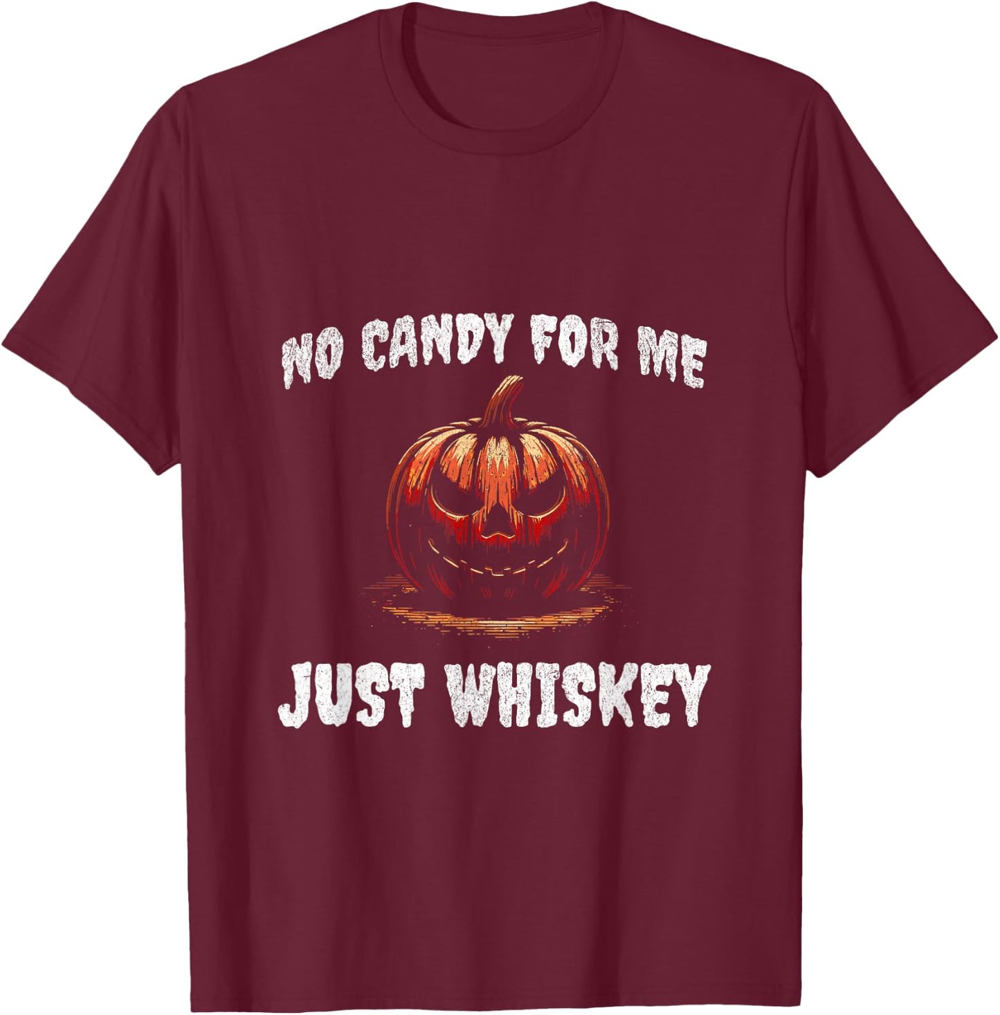 No candy for me. Just whisky funny Halloween 2024 T-Shirt - T-Shirt | Maroon