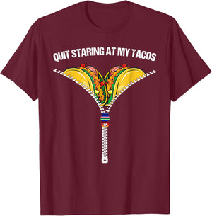 Fiesta Cinco De Mayo Funny Mexican Quit Staring At My Tacos T-Shirt - T-Shirt | Maroon