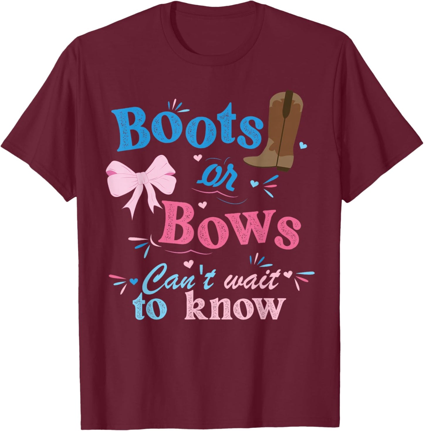 Boots Or Bows Can't Wait To Know Gender Reveal Party T-Shirt - T-Shirt | Maroon
