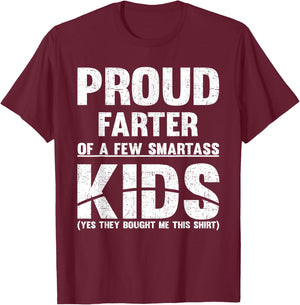 Proud Farter Of Few Smartass Kids Fathers Day DAD T-Shirt - T-Shirt | Maroon