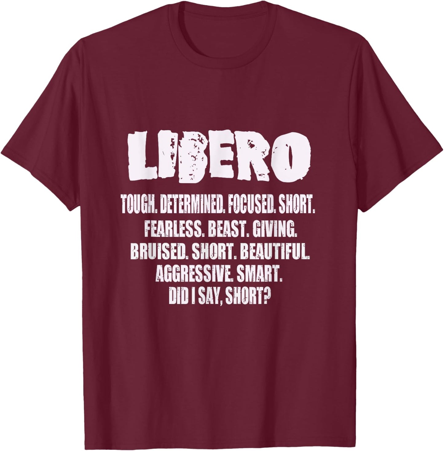 LIBERO Tough. Determined. Focused. Short. Fearless. Beast. T-Shirt - T-Shirt | Maroon