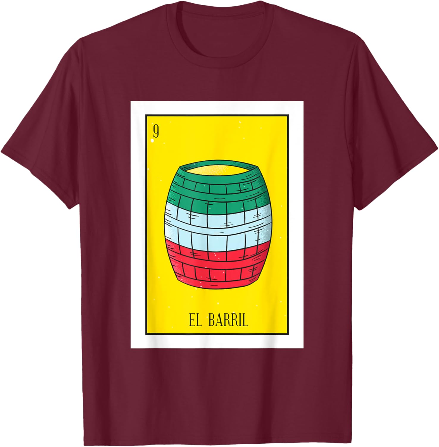 El Barril Lottery Il Barrell Mexican card Lottery T-Shirt - T-Shirt | Maroon