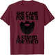 Funny Beard Gift Cool She Came For The B & Stayed For The D T-Shirt - T-Shirt | Maroon