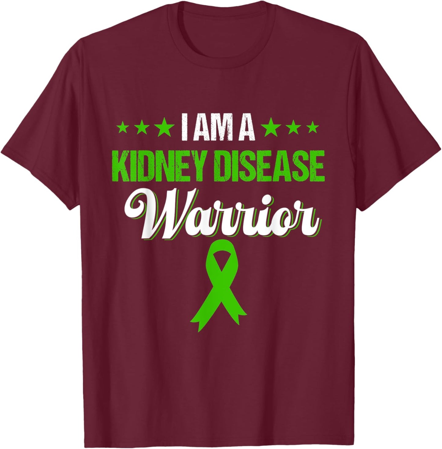 I am a kidney disease warrior,kidney disease awareness T-Shirt - T-Shirt | Maroon