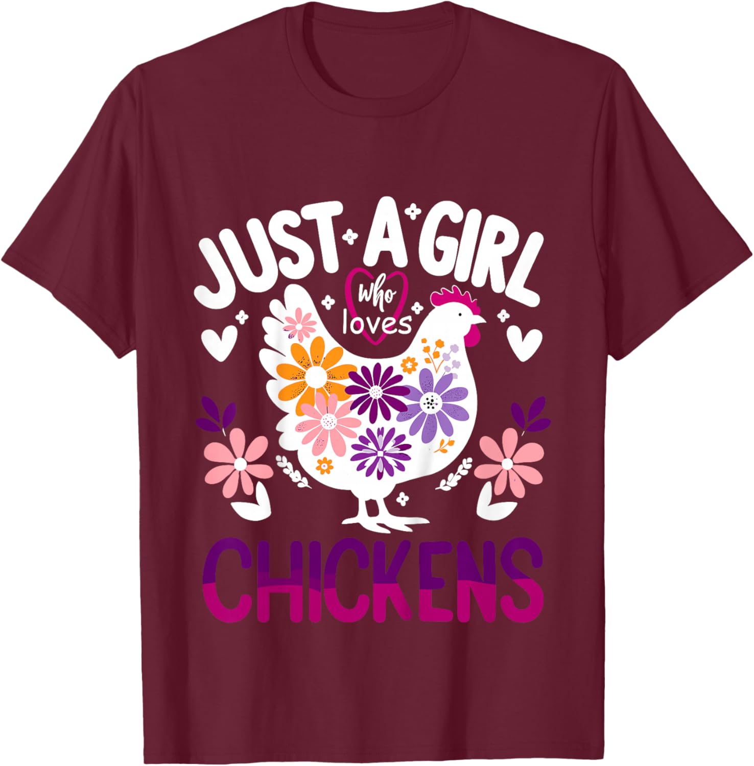 Chicken Funny Just A Girl Who Loves Chickens T-Shirt - T-Shirt | Maroon