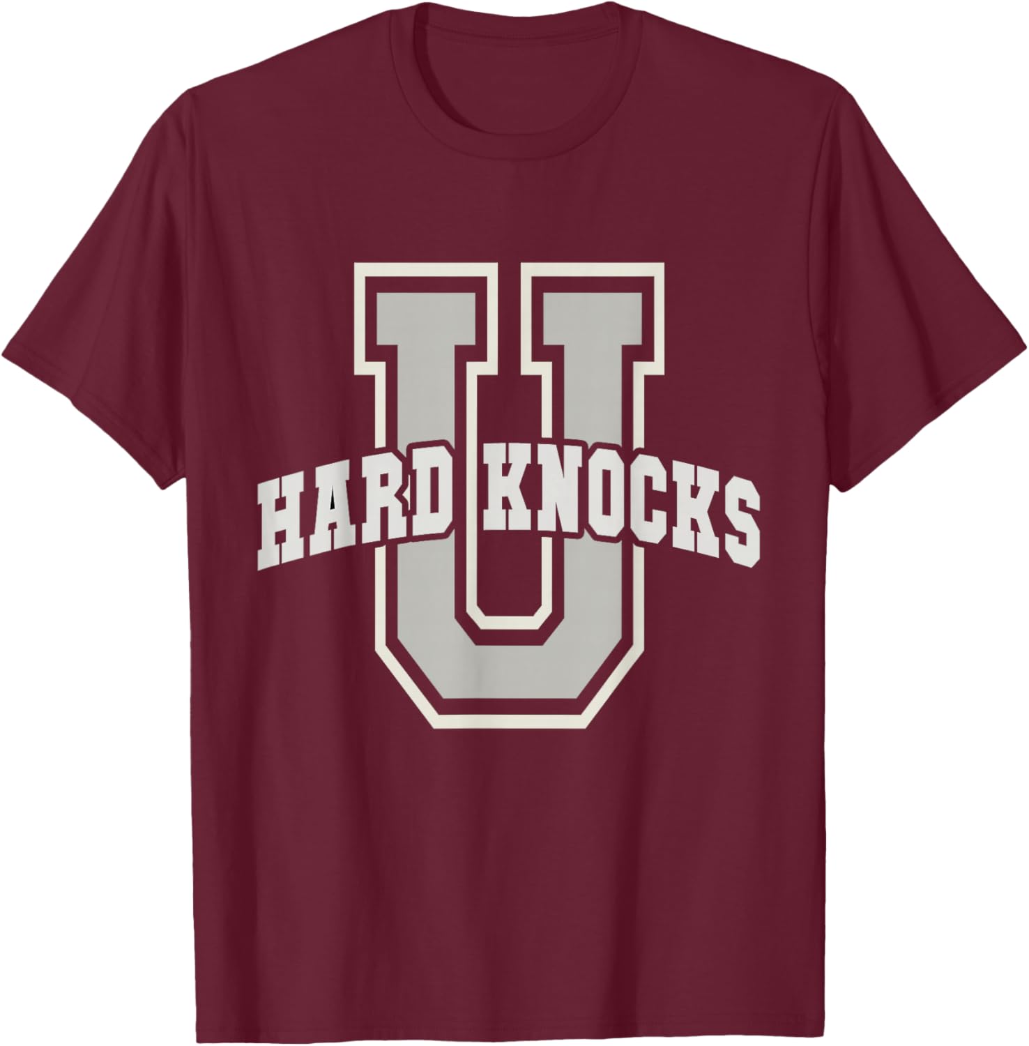 UNIVERSITY of HARD KNOCKS School College Matters Owner Life T-Shirt - T-Shirt | Maroon