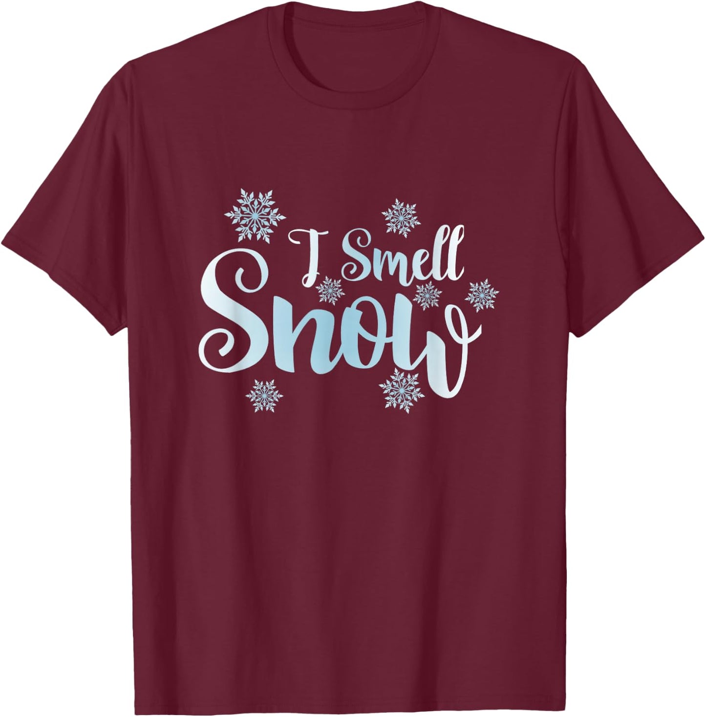i smell snow, cute snowflakes snowy Winter holiday christmas T-Shirt - T-Shirt | Maroon