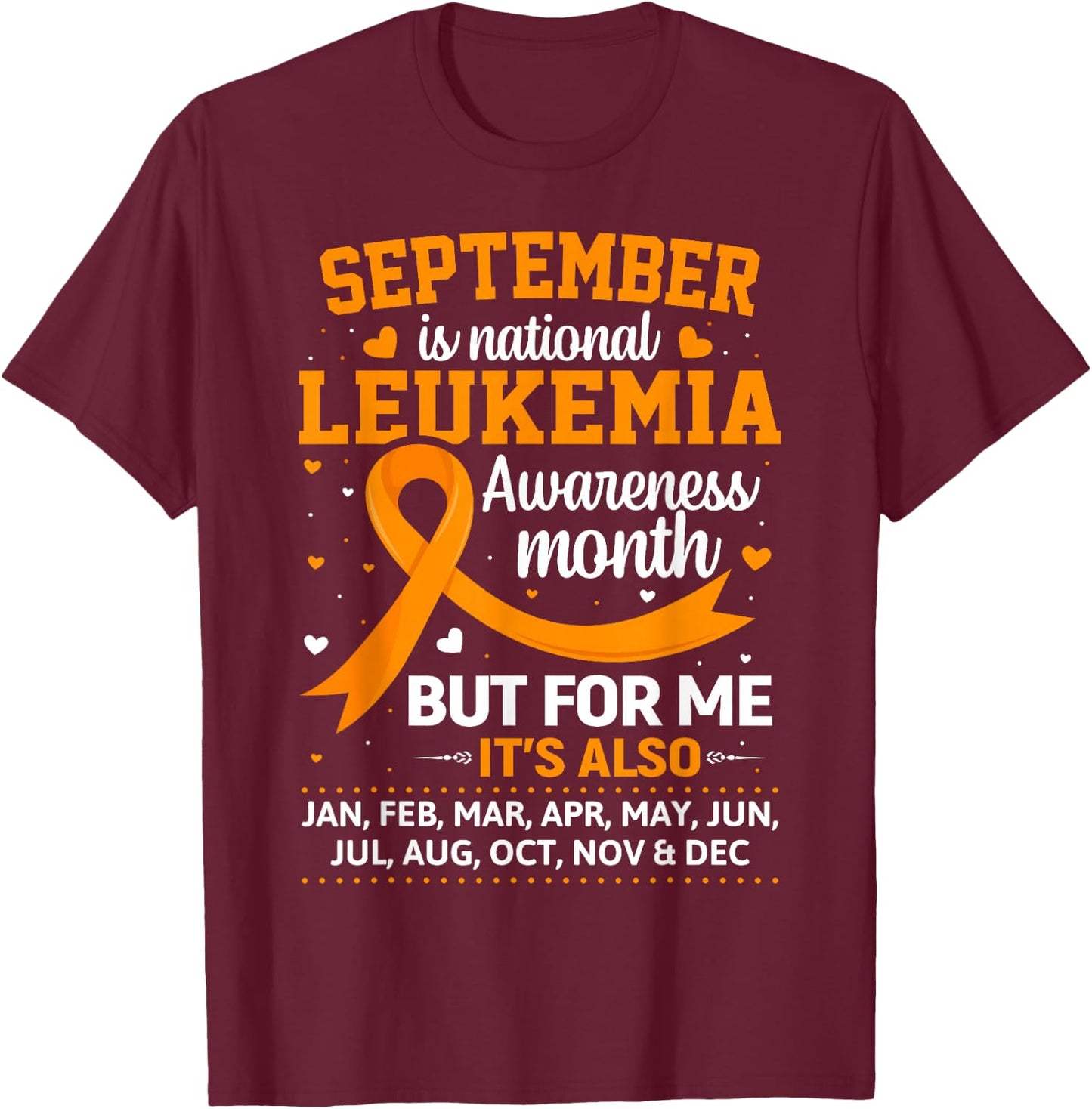 September is Leukemia Awareness Month T-Shirt - T-Shirt | Maroon