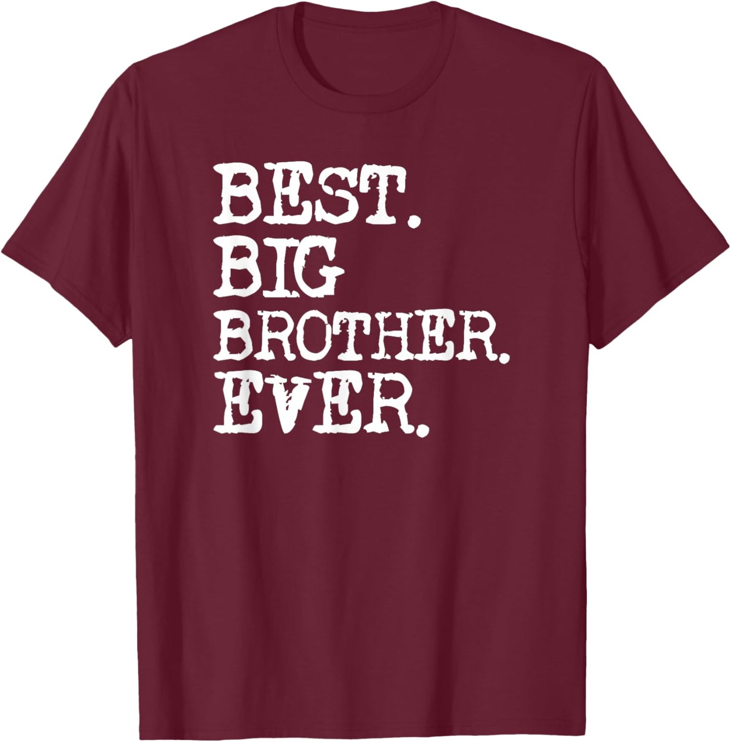 Best Big Brother Ever T-Shirt - T-Shirt | Maroon