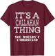 Its A CALLAHAN Thing You Wouldnt Understand Matching Family T-Shirt - T-Shirt | Maroon