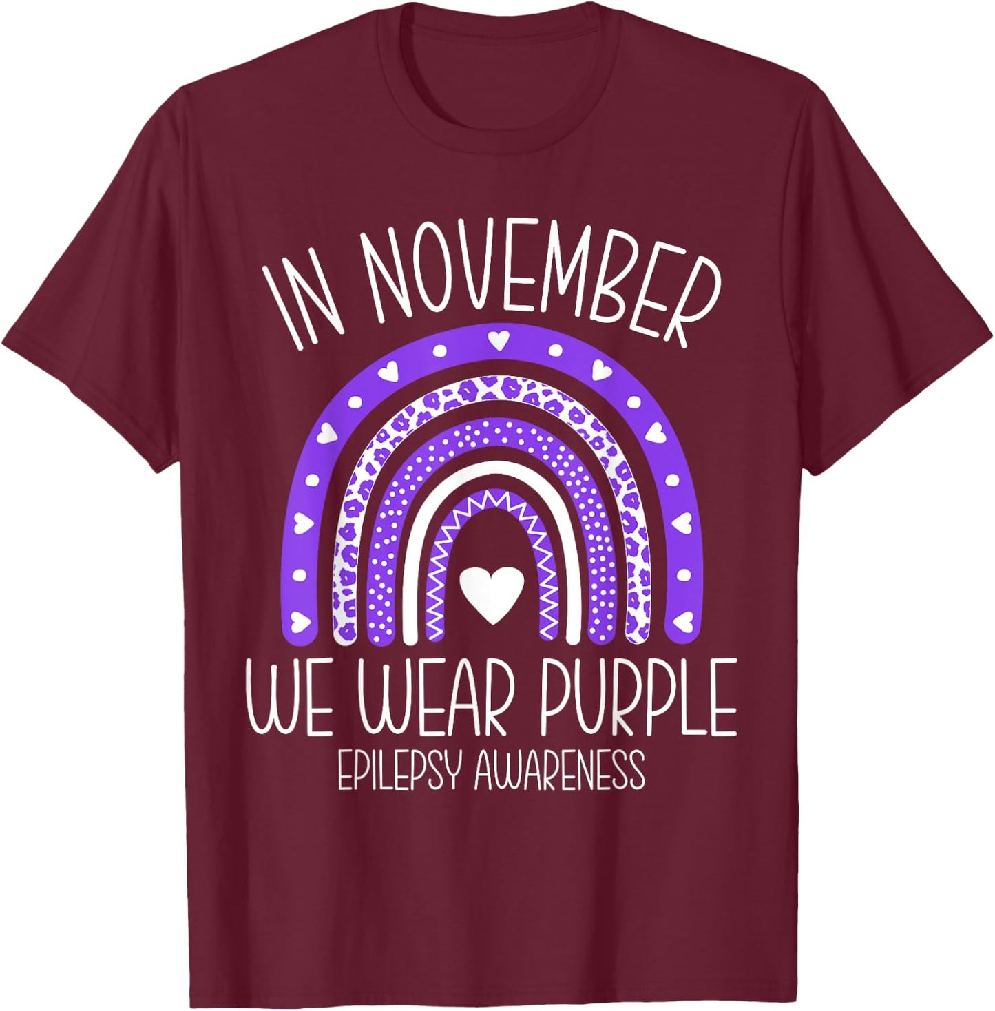 In November We Wear Purple Rainbow Epilepsy Awareness Month T-Shirt - T-Shirt | Maroon