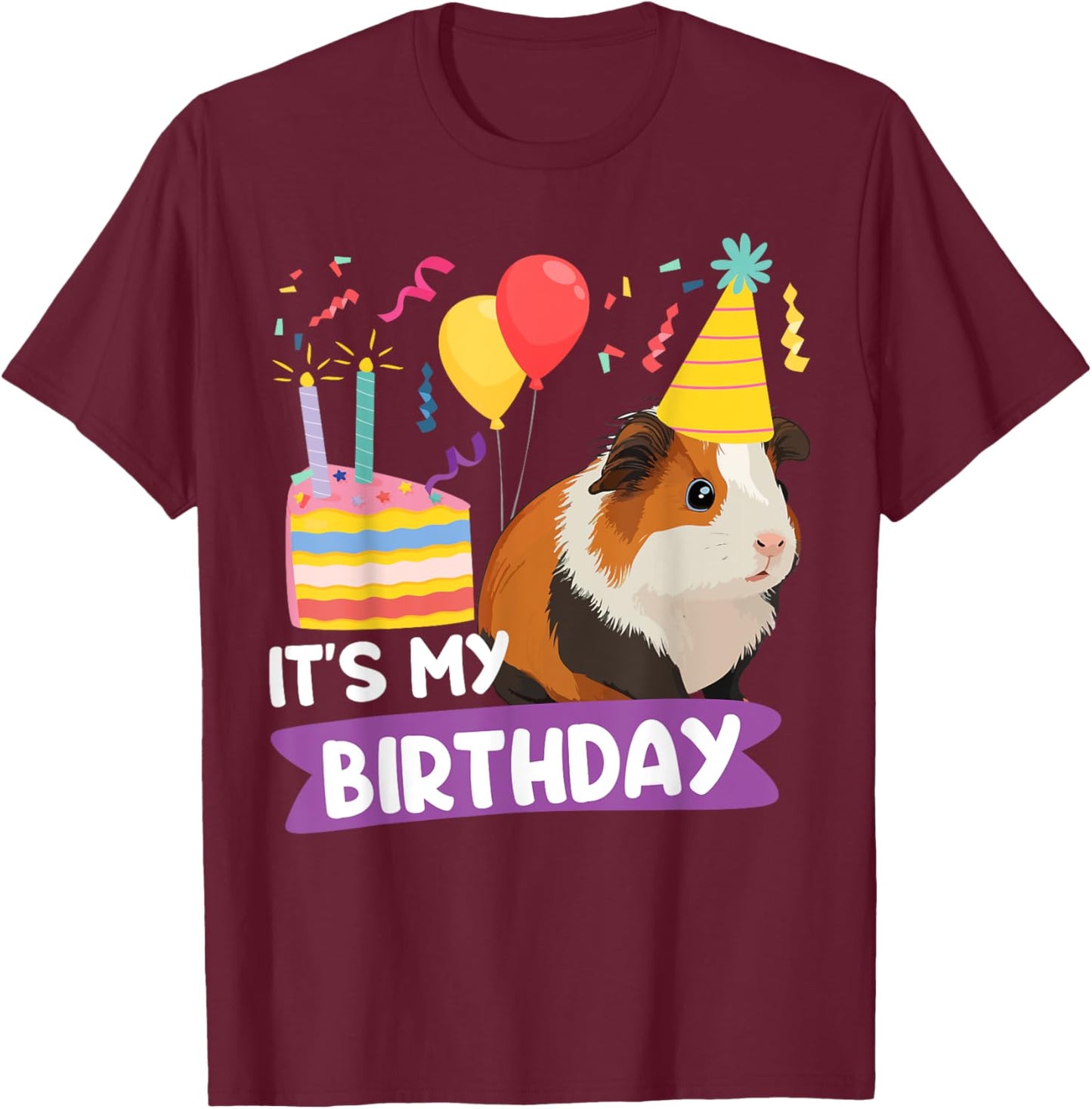 Guinea Pig Birthday It's My Birthday T-Shirt - T-Shirt | Maroon