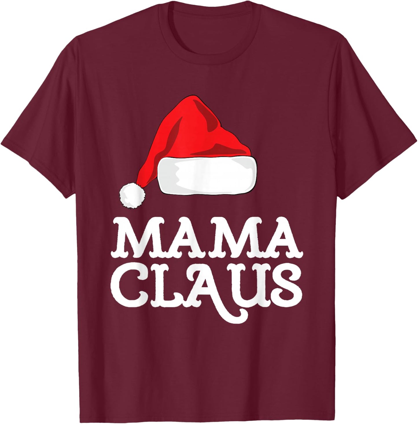 Mama Claus Christmas Santa's Hat Pajama Family Xmas T-Shirt - T-Shirt | Maroon